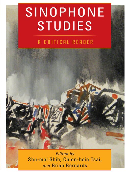 Title details for Sinophone Studies by Shu-mei Shih - Available